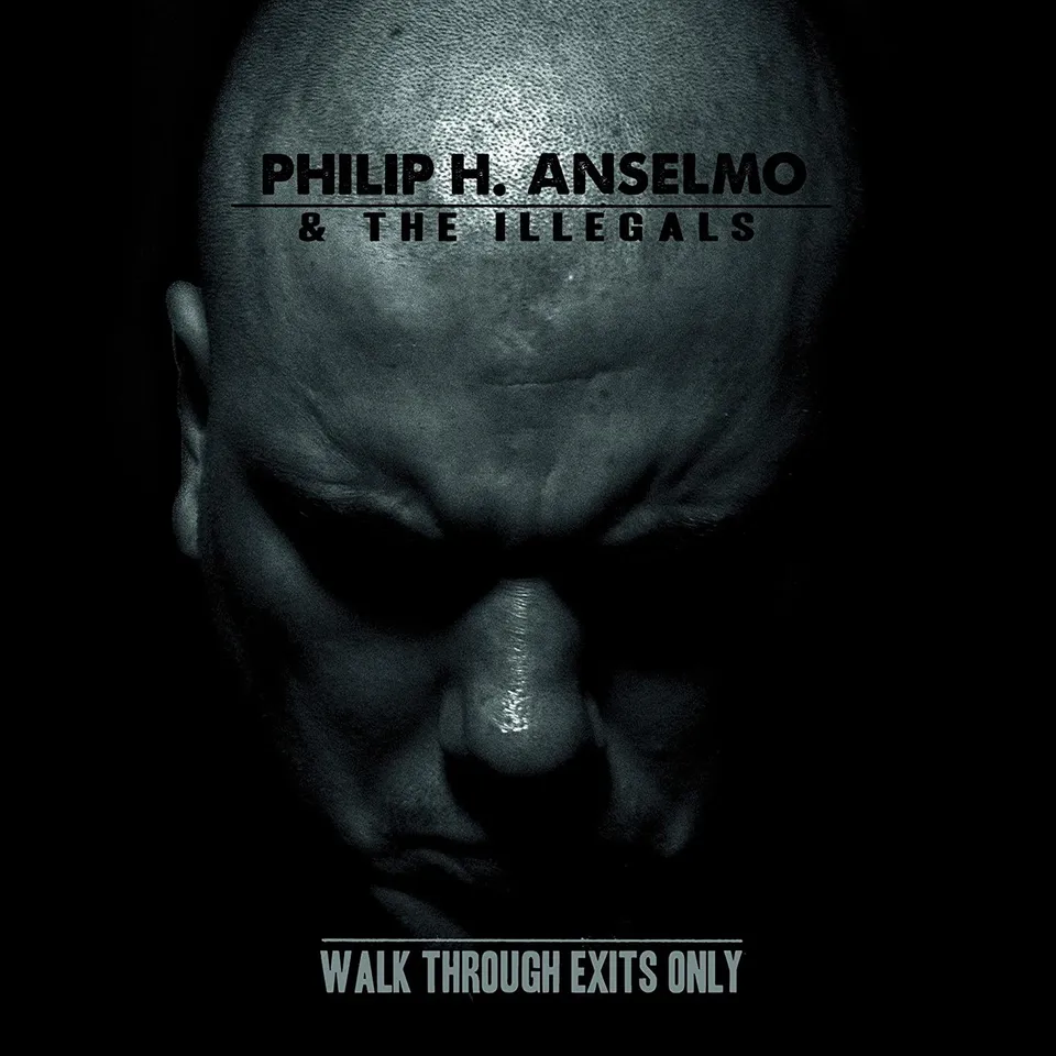 Philip H. Anselmo & The Illegals Walk Through Exits Only CD