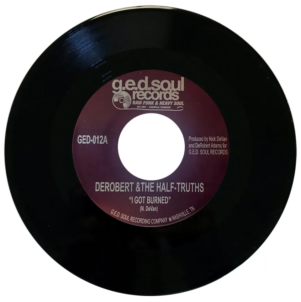 DeRobert & The Half-Truths I Got Burned 7" vinylsingel soul