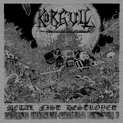 Körgull the Exterminator Metal Fist Destroyer CD thrash