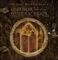 The Soil Bleeds Black Mirror Of The Middle Ages CD