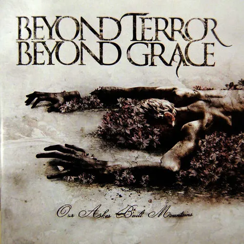 Beyond Terror Beyond Grace Our Ashes Built Mountains CD
